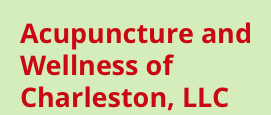 Acupuncture and Wellness of Charleston, LLC