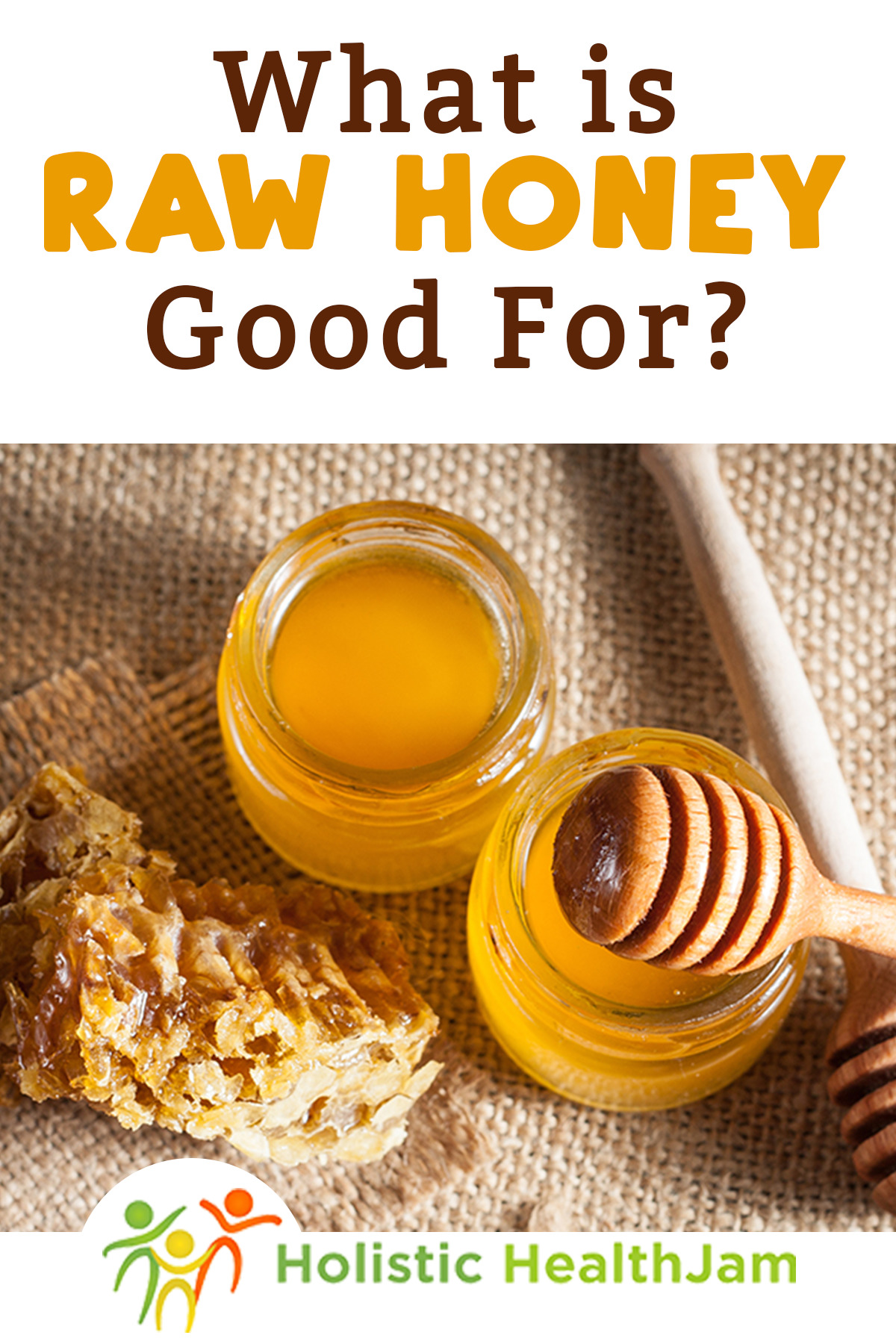 What is Raw Honey Good For?